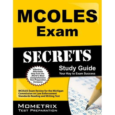 MCOLES Secrets Study Guide : MCOLES Exam Review for the Michigan Commission on Law Enforcement Standards Reading and Writing (Best Law Enforcement Gloves 2019)