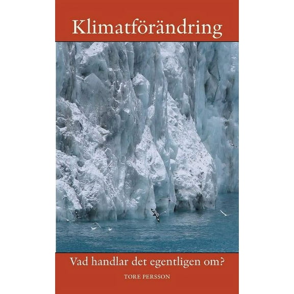 Klimatet: Vad handlar det egentligen om?, (Paperback)