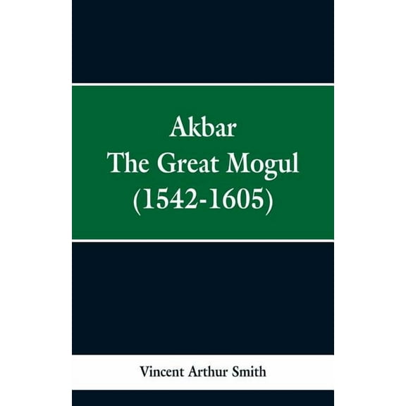 Akbar: The Great Mogul, 1542-1605, (Paperback)