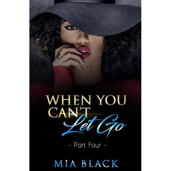 When You Can't Let Go 4 (Paperback) by Mia Black