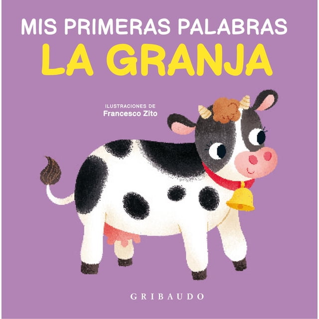 Libro Mis Primeras Palabras. La Granja Tapa Dura, Autor Francesco Zito, Editorial Gribaudo