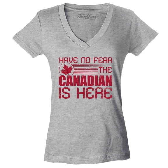 Shop4Ever Women's Have No Fear The Canadian is Here Canada Pride Slim Fit V-Neck T-Shirt X-Small Sports Grey