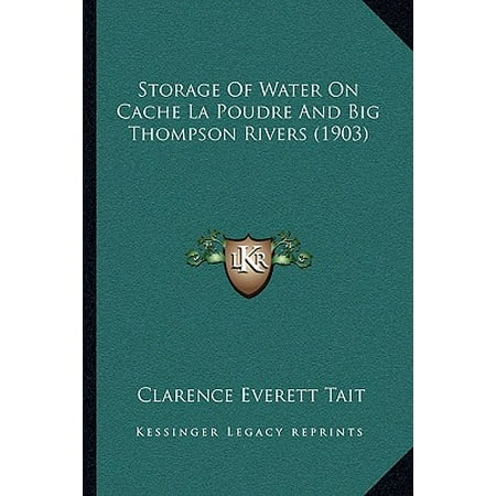 - Storage of Water on Cache La Poudre and Big Thompson Rivers (1903)