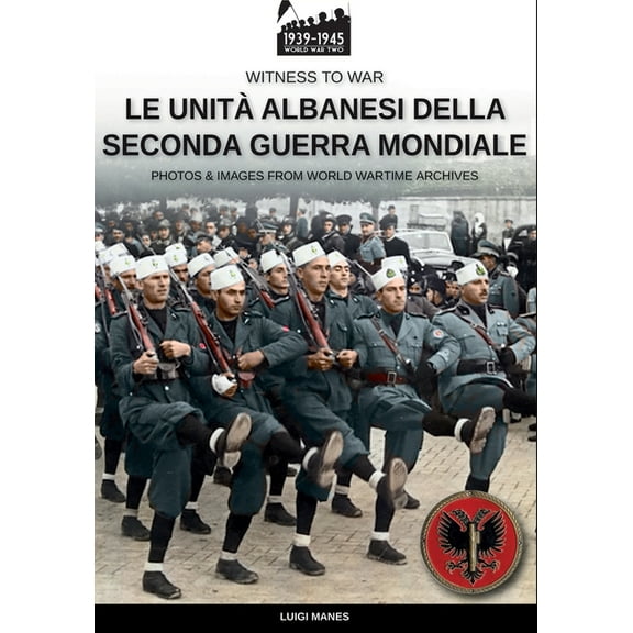 Le unità albanesi della Seconda Guerra Mondiale, (Paperback)