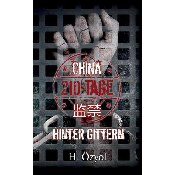 China - 210 Tage hinter Gittern, (Paperback)