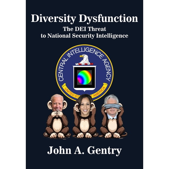 Pre-Owned Diversity Dysfunction: The Dei Threat to National Security Intelligence (Paperback) 168053565X 9781680535655