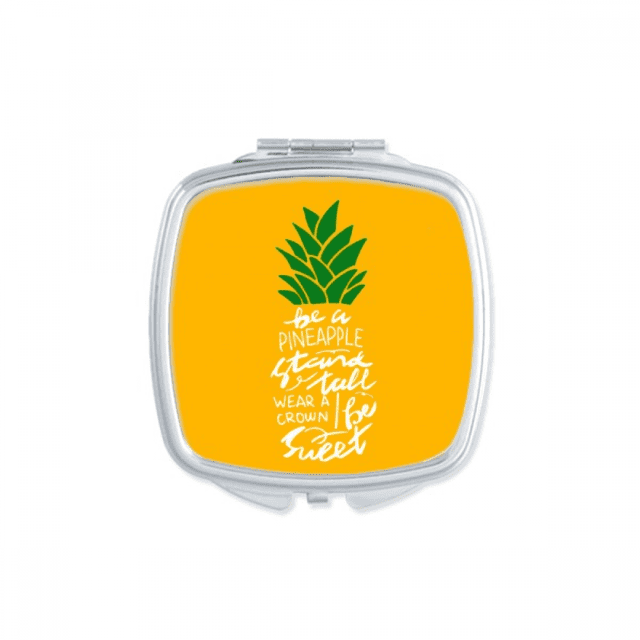 Pineapple Stand Tall Be Sweet Yellow Quote Square Mirror Portable Compact Pocket Makeup Double Sided Glass