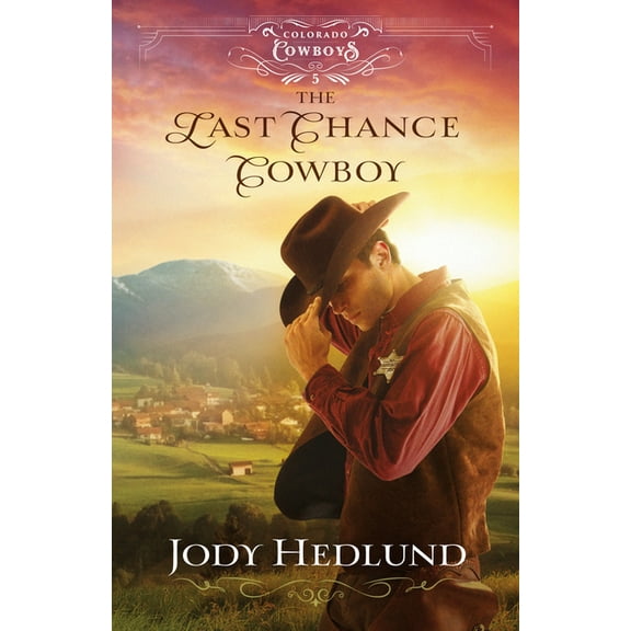 Colorado Cowboys Last Chance Cowboy, (Hardcover)