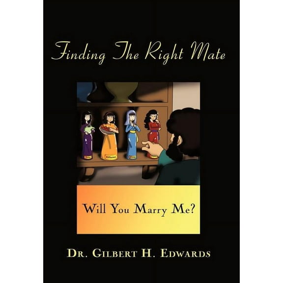 Finding The Right Mate: Will You Marry Me? (Hardcover)
