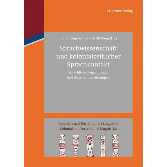 Koloniale Und Postkoloniale Linguistik / Sprachwissenschaft und kolonialzeitlicher Sprachkontakt, Book 3, (Hardcover)