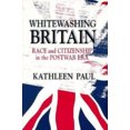 thumbnail image 2 of Whitewashing Britain: Race and Citizenship in the Postwar Era, 2 of 2