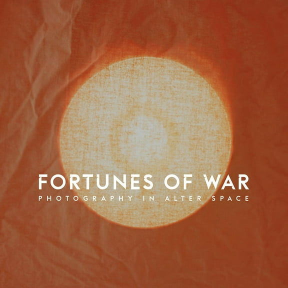 Critical Photography: Fortunes of War : Photography in Alter Space (Hardcover)