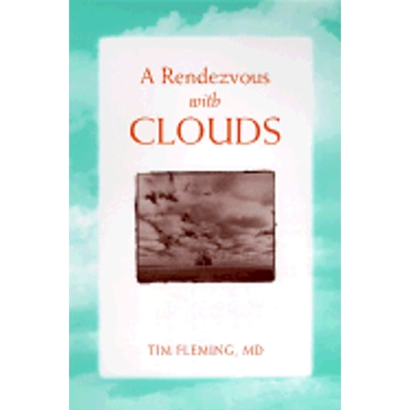 Pre-Owned A Rendezvous with Clouds (Paperback) by Tim Fleming, David P Sklar, Richard McCord