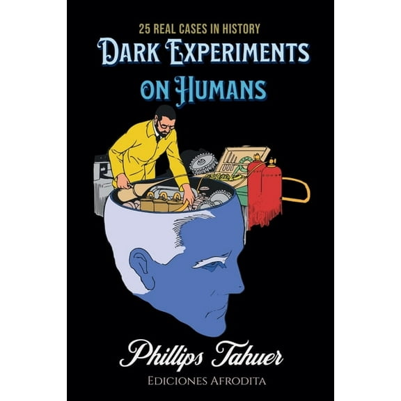 Dark History Dark Experiments on Humans, (Paperback)