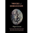 thumbnail image 1 of Pre-Owned Voices of Gnosticism: Interviews with Elaine Pagels, Marvin Meyer, Bart Ehrman, Bruce Chilton and Other Leading Scholars (Paperback) 1906834121 9781906834128, 1 of 1