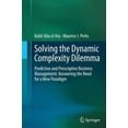 thumbnail image 3 of Solving the Dynamic Complexity Dilemma: Predictive and Prescriptive Business Management: Answering the Need for a New Paradigm, 3 of 4