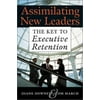 Pre-Owned Assimilating New Leaders: The Key to Executive Retention (Hardcover) 0814406459 9780814406458