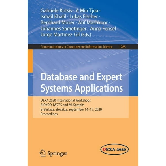 Communications in Computer and Informati Database and Expert Systems Applications: Dexa 2020 International Workshops Biokdd, Iwcfs and Mlkgraphs, Bratislava, Slo, Book 1285, (Paperback)