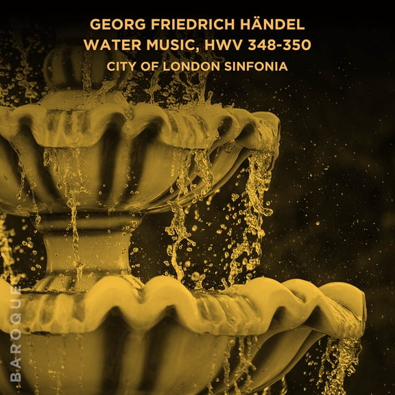 City of London Sinfonia - Georg Friedrich Handel: Water Music, HWV 348-350 - Music & Performance - CD