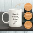thumbnail image 3 of Breath, Stretch, Think, Go 11oz Coffee Mug, 3 of 3