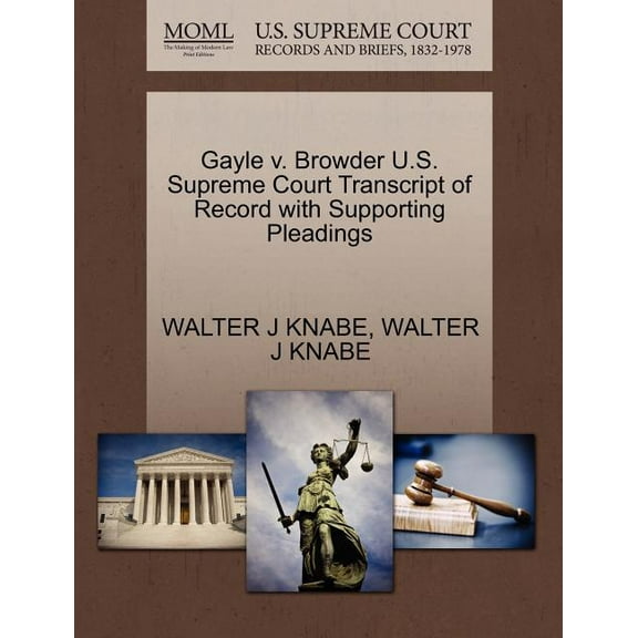 Gayle V. Browder U.S. Supreme Court Transcript of Record with Supporting Pleadings (Paperback)