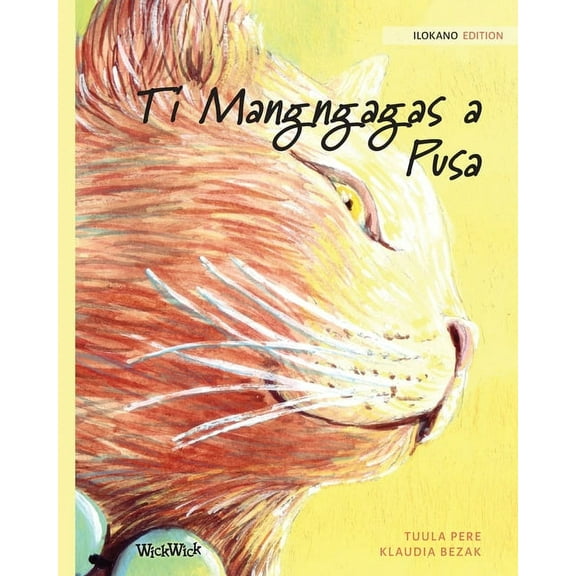 Ti Mangngagas a Pusa: Ilokano Edition of the Healer Cat, (Paperback)