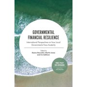 Public Policy and Governance: Governmental Financial Resilience: International Perspectives on How Local Governments Face Austerity (Hardcover)