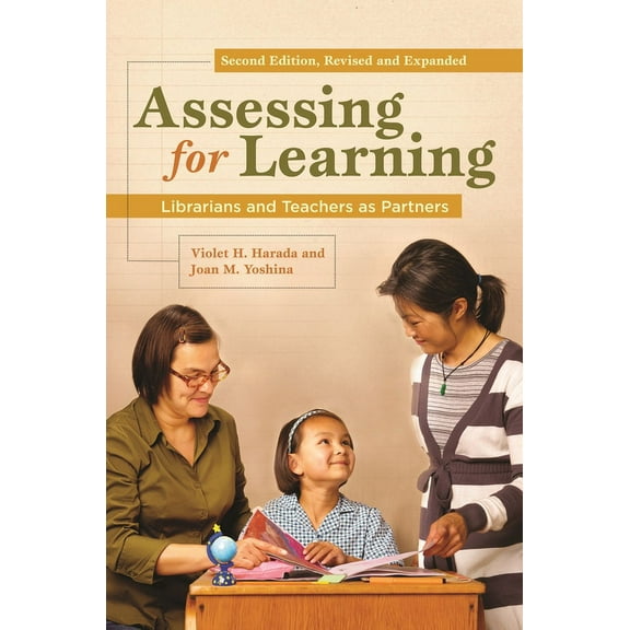 Assessing for Learning: Librarians and Teachers as Partners, (Paperback)