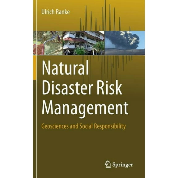 Natural Disaster Risk Management: Geosciences and Social Responsibility, (Hardcover)