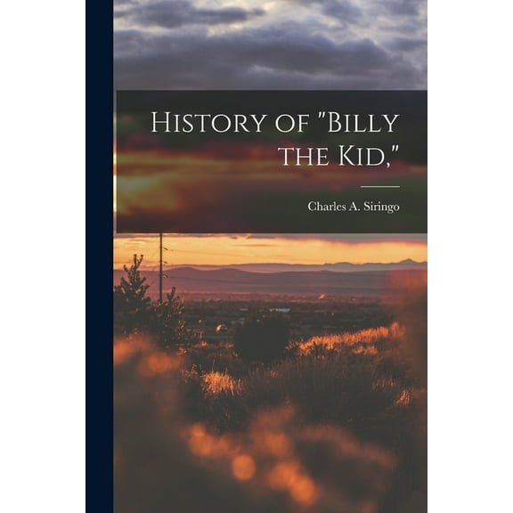 History of "Billy the Kid," (Paperback)