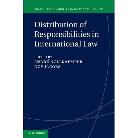Shared Responsibility in International L Distribution of Responsibilities in International Law, Book 2, (Hardcover)