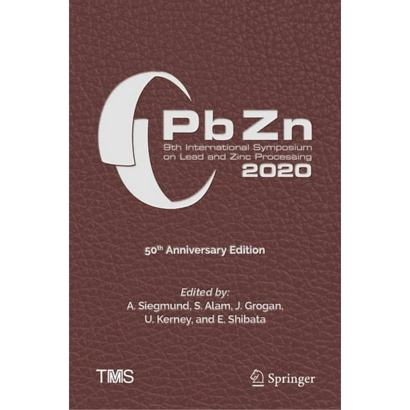 Minerals, Metals & Materials Pbzn 2020: 9th International Symposium on Lead and Zinc Processing, (Hardcover)