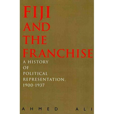 Fiji and the Franchise: A History of Political Representation, 1900-1937