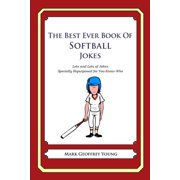The Best Ever Book of Softball Jokes: Lots and Lots of Jokes Specially Repurposed for You-Know-Who