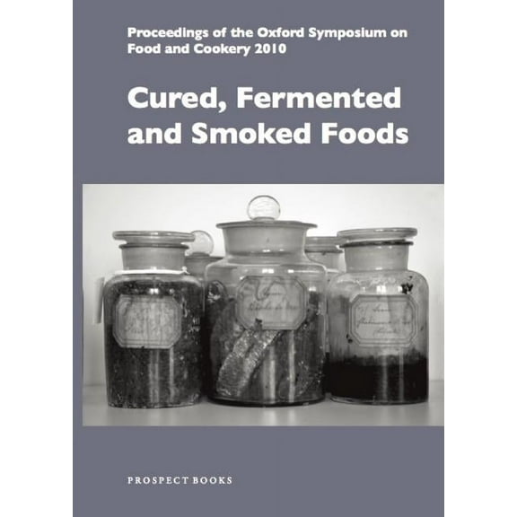 Proceedings of the Oxford Symposium on Food and Cookery, (Paperback)