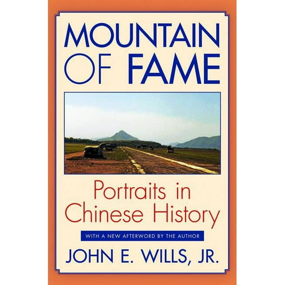 Mountain of Fame: Portraits in Chinese History, (Paperback)