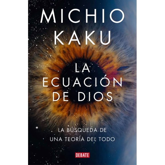 La EcuaciÃ³n de Dios. La BÃºsqueda de Una TeorÃ­a del Todo / The God Equation, (Paperback)