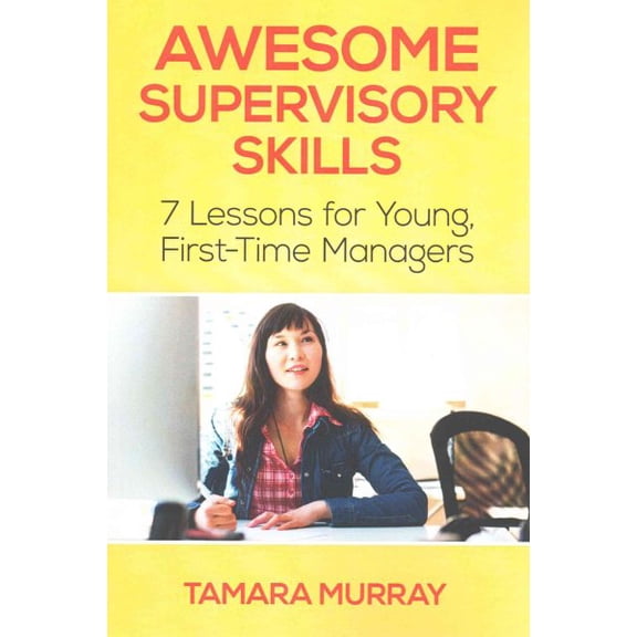 Pre-Owned Awesome Supervisory Skills: Seven Lessons for Young, First-Time Managers Paperback