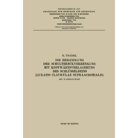 Ergebnisse Der Chirurgie Und OrthopÃ¤die Die Behandlung Der Schultereckverrenkung Mit KopfwÃ¤rtsverlagerung Des SchlÃ¼sselbeins (Luxatio Claviculae Supraacromialis, Book 33, (Paperback)