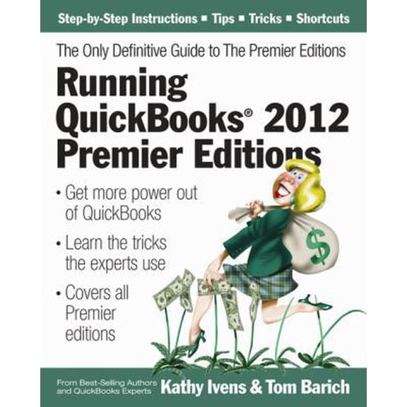 Pre-Owned Running QuickBooks 2012 Premier Editions: The Only Definitive Guide to the Premier Editions (Paperback) 1932925341 9781932925340