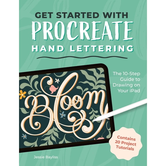 Get Started with Procreate Hand Lettering: The 10-Step Guide to Drawing on Your iPad, (Paperback)