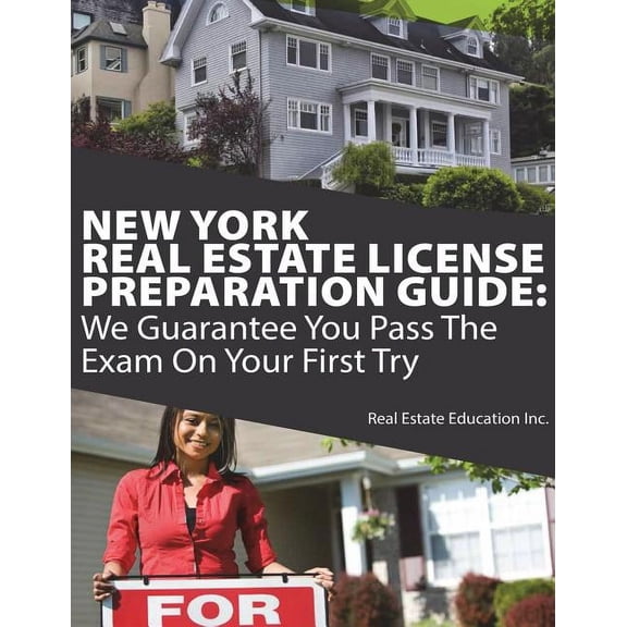 New York Real Estate License Preparation Guide: We Guarantee You Pass The Exam On Your First Try, (Paperback)