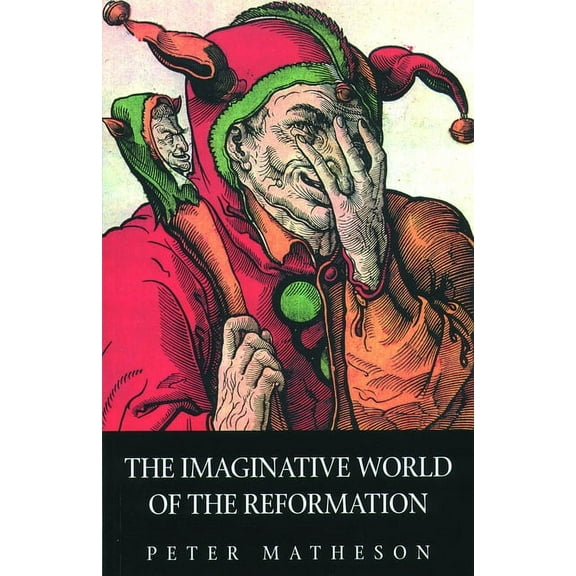 The Imaginative World of the Reformation, (Paperback)