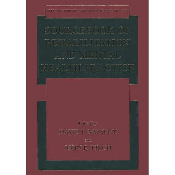 Springer Rehabilitation and Health Sourcebook of Rehabilitation and Mental Health Practice, (Paperback)