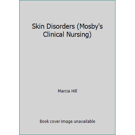 Skin Disorders (Mosby's Clinical Nursing) [Hardcover - Used]