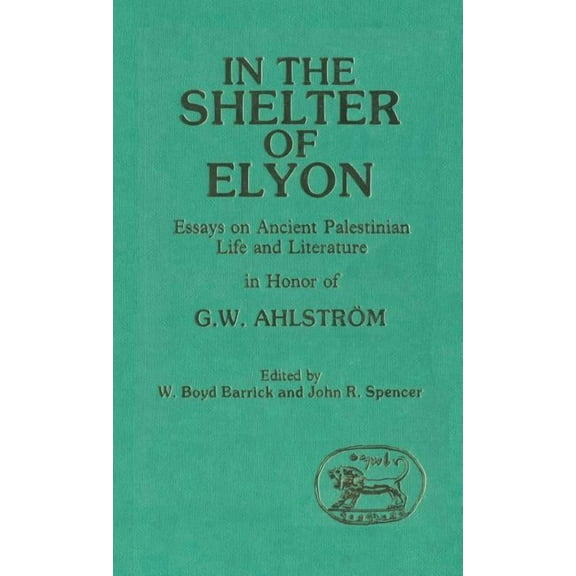 Library of Hebrew Bible/Old Testament St In the Shelter of Elyon: Essays on Ancient Palestinian Life and Literature, Book 31, (Hardcover)