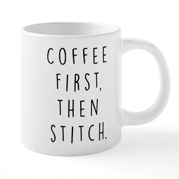 CafePress - Coffee First Then Stitch - 20 Oz White Ceramic Mega Mug