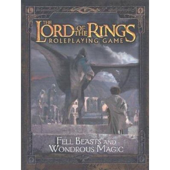 Pre-Owned Fell Beasts and Wondrous Magic Sourcebook (The Lord of the Rings Roleplaying Game) (Hardcover) 1582369569 9781582369563