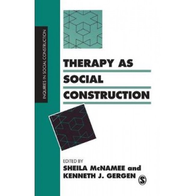 Therapy as Social Construction (Inquiries in Social Construction Series)