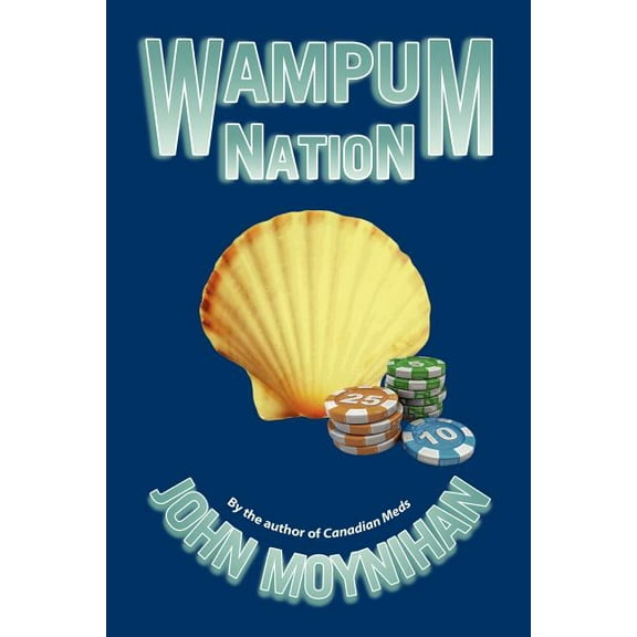 Wampum Nation Paperback 1462878040 9781462878048 John Moynihan